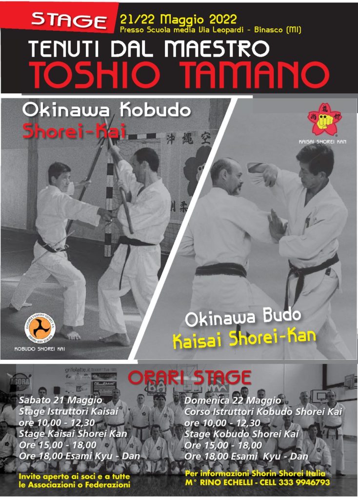 STAGE tenuto dal M° Toshio Tamano a BINASCO - Presso palestra Scuole Medie, Via Leopardi, Binasco (MI). 
21 maggio Kaisai dalle 15:00 alle 18:00
22 maggio Kobudo dalle 15:00 alle 18:00